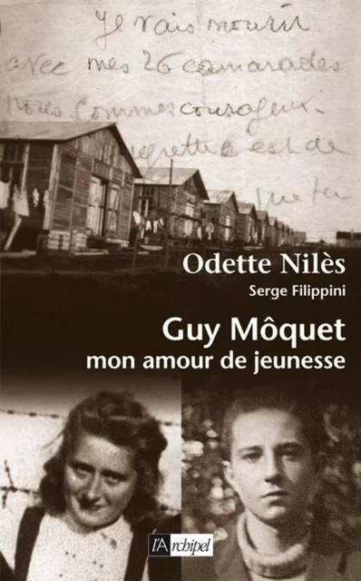 Guy Moquet - Mon amour de jeunesse - Odette Niles, Serge Filippini - L'Archipel