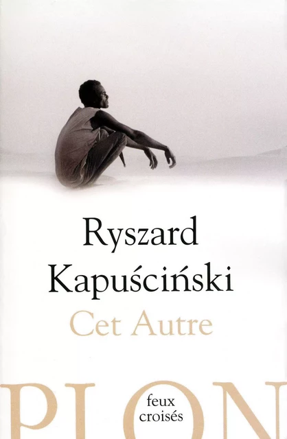 Cet autre - Ryszard Kapuscinski - Place des éditeurs