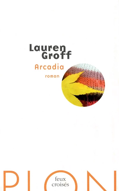 Arcadia - Lauren Groff - Place des éditeurs