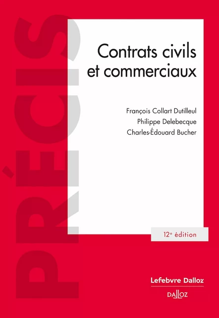 Contrats civils et commerciaux 12ed - François Collart Dutilleul, Charles-Édouard Bucher, Philippe Delebecque - Groupe Lefebvre Dalloz