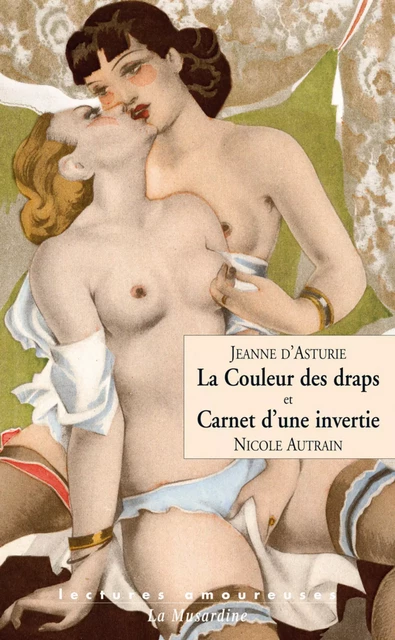 La couleur des draps et Carnets d'une invertie - Nicole Autrain, Jeanne d' Asturie - Groupe CB