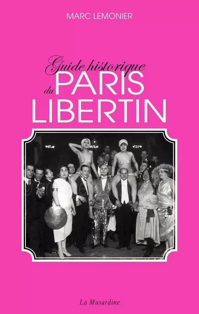 Guide historique du Paris libertin - Marc Lemonier - Groupe CB