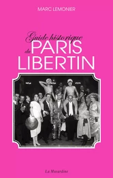 Guide historique du Paris libertin