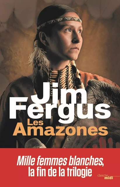 Les Amazones - Jim Fergus - Cherche Midi