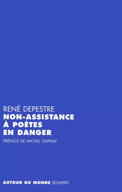 Non-assistance à poètes en danger - René Depestre - Groupe Robert Laffont