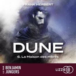 Dune - Tome 6 : La Maison des mères