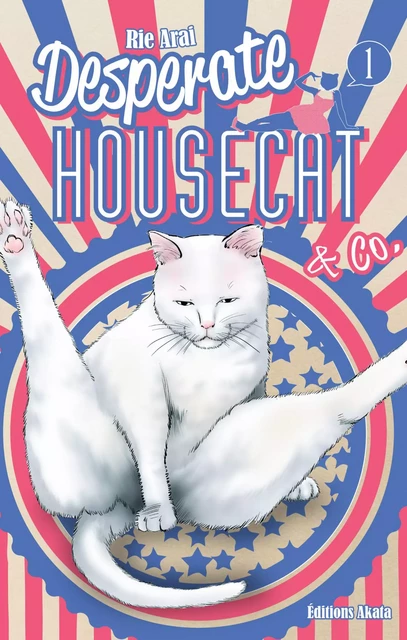 Desperate Housecat & Co. - tome 1 - Rie Arai - Akata