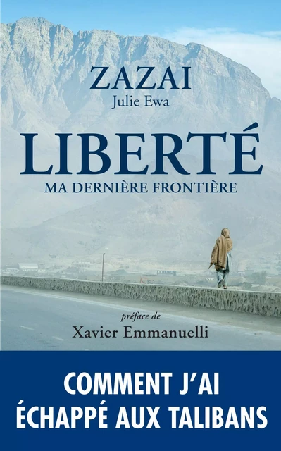 La liberté, ma dernière frontière -  Zazai, Julie Ewa - L'Archipel