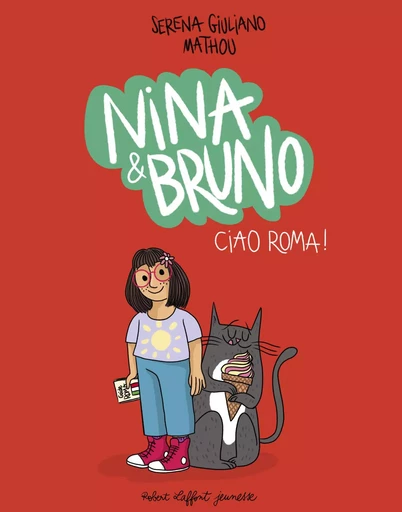 Nina & Bruno - Ciao Roma ! - Serena Giuliano - Groupe Robert Laffont