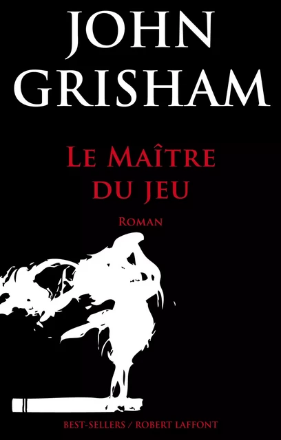 Le Maître du jeu - John Grisham - Groupe Robert Laffont