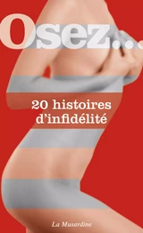 Osez 20 histoires d'infidélité