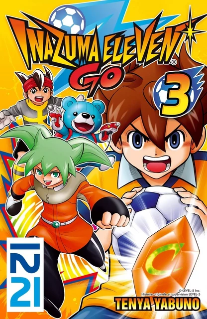 Inazuma Eleven Go! - tome 03 - Ten'ya Yabuno - Univers Poche