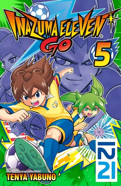 Inazuma Eleven Go! - tome 05 - Ten'ya Yabuno - Univers Poche