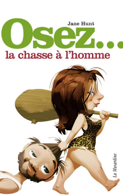 Osez la chasse à l'homme - Jane Hunt - Groupe CB