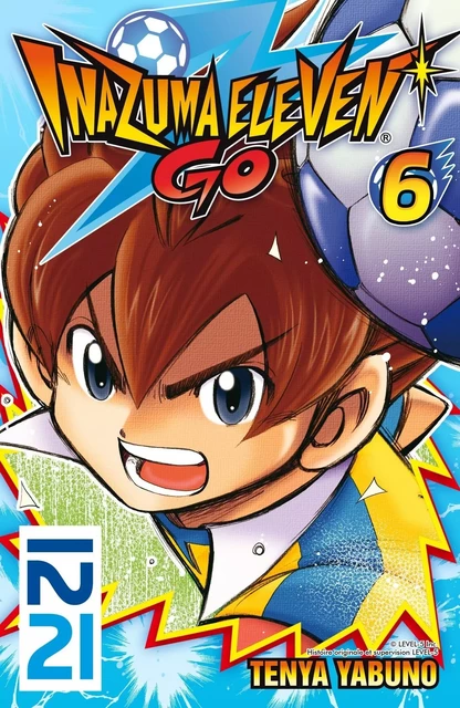 Inazuma Eleven Go! - tome 06 - Ten'ya Yabuno - Univers Poche