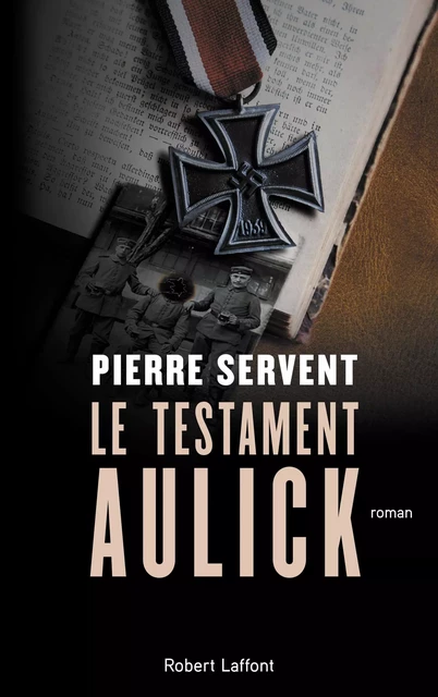 Le Testament Aulick - Pierre Servent - Groupe Robert Laffont