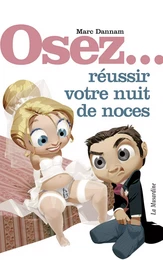 Osez réussir votre nuit de noces