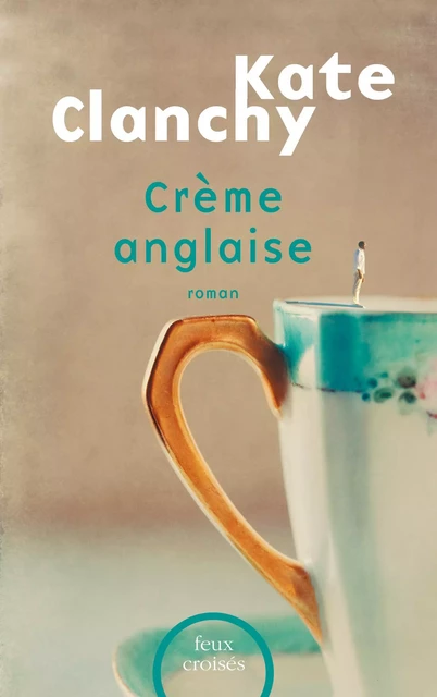 Crème anglaise - Kate Clanchy - Place des éditeurs