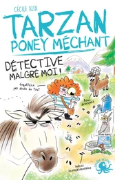 Tarzan, poney méchant – Détective malgré moi ! – Lecture roman jeunesse humour cheval – Dès 8 ans