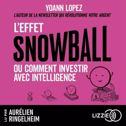 L'effet Snowball ou Comment investir avec intelligence