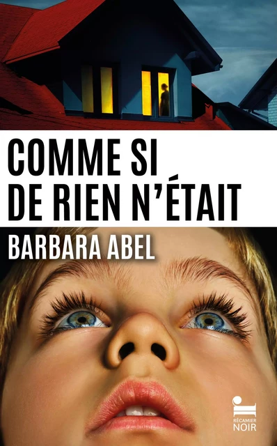 Comme si de rien n'était, Barbara Abel: livre thriller nouveauté 2024 - Barbara Abel - Place des éditeurs