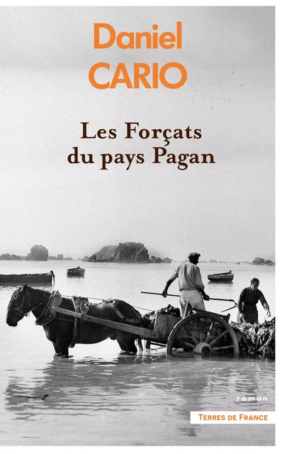 Les Forçats du pays Pagan - Daniel Cario - Place des éditeurs