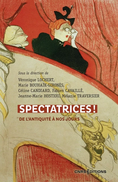 Spectatrices ! De l'Antiquité à nos jours - Véronique Lochert, Marie Bouhaik-Gironès, Céline Candiard, Jeanne-Marie Hostiou, Mélanie Traversier, Fabien Cavaille - CNRS editions