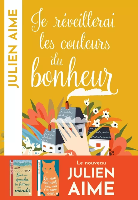 Je réveillerai les couleurs du bonheur - Julien Aime - L'Archipel