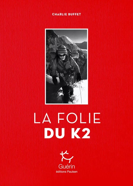 La Folie du K2 - Charlie Buffet - PAULSEN