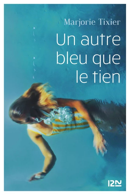 Un autre bleu que le tien - Rentrée littéraire 2021 - Marjorie Tixier - Univers Poche