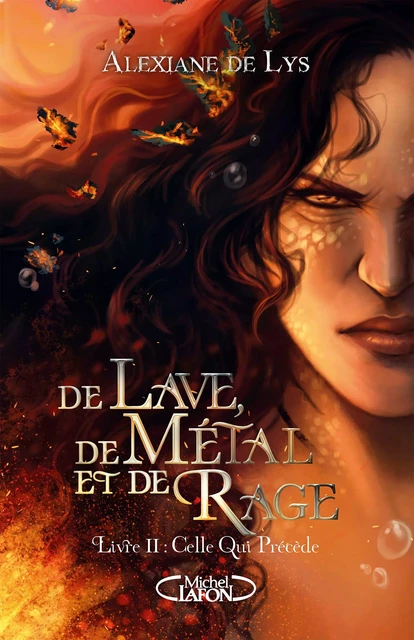 De lave, de métal et de rage - Tome 2 Celle qui précède - Alexiane de Lys - Michel Lafon