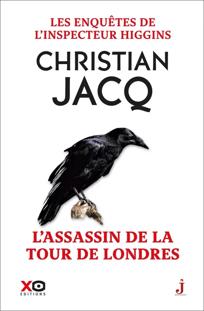 Les enquêtes de l'inspecteur Higgins - Tome 2 L'assassin de la tour de Londres - Christian Jacq - XO éditions