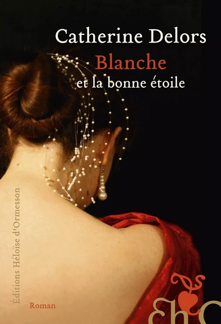 Blanche et la bonne étoile - Catherine Delors - Héloïse d'Ormesson