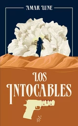 Los Intocables Tome 1, Le visage de la résistance, Amar Lune: roman nouveauté 2024, livre phénomène de Wattpad, 1er tome de la série Best-Seller aux 8 millions de lecteurs