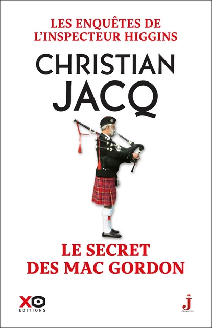 Les enquêtes de l'inspecteur Higgins - Tome 11 Le secret de Mac Gordon - Christian Jacq - XO éditions