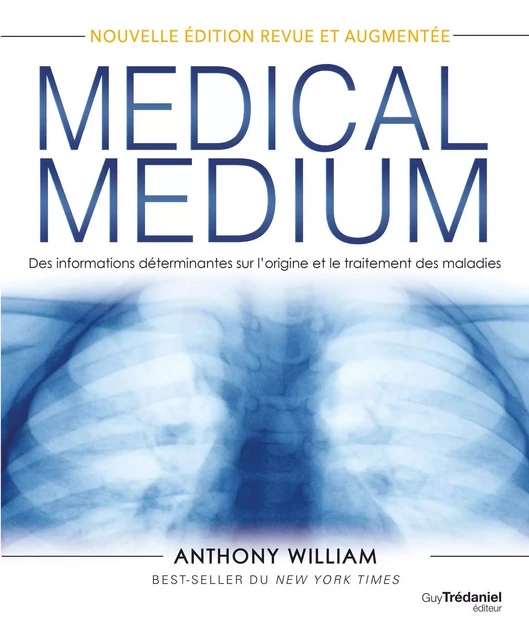 Medical Medium - Des informations déterminantes sur l'origine et le traitement des maladies - Anthony William - Tredaniel