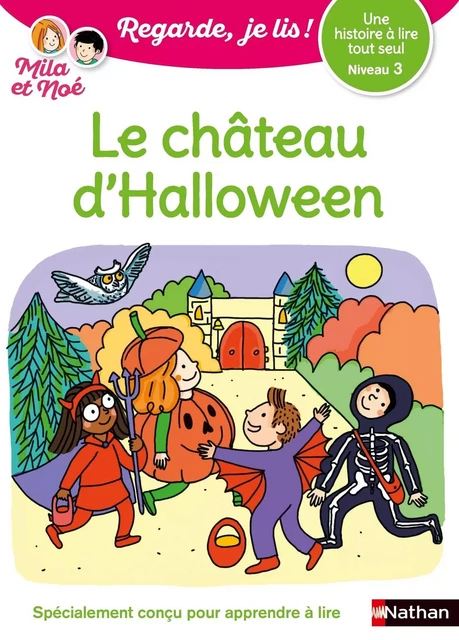 Regarde je lis, avec Mila et Noé - Une histoire à lire tout seul - Le château d'Halloween Niveau 3 - Dès 5 ans - Eric Battut - Nathan