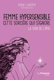 Femme hypersensible, cette sorcière qui s'ignore - La voix de l'âme