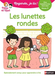 Regarde je lis ! Une histoire à lire tout seul - Les lunettes rondes - Lecture CP - Niveau 3 - Dès 5 ans