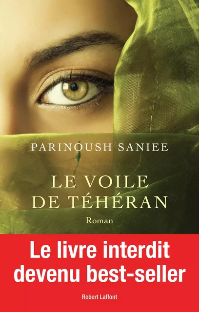 Le Voile de Téhéran - Parinoush Saniee - Groupe Robert Laffont