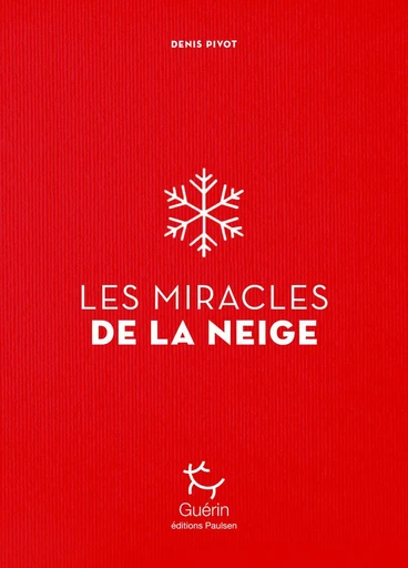 Les Miracles de la neige - Denis Pivot - PAULSEN