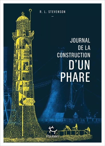 Journal de la construction d'un phare - Robert Louis Stevenson - PAULSEN