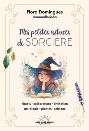 Mes petites astuces de sorcière - Rituels-célébrations-divination-astrologie-plantes-cristaux