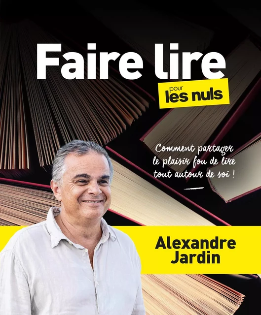 Faire lire pour les Nuls, grand format - Alexandre Jardin - edi8