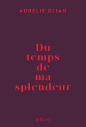 Du temps de ma splendeur