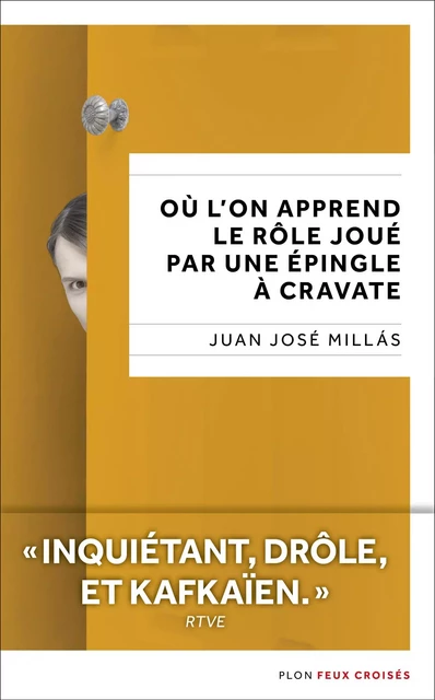 Où l'on apprend le rôle joué par une épingle à cravate - Juan José Millás - Place des éditeurs