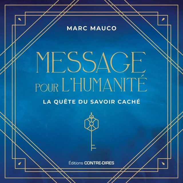 Messages pour l'humanité - La quête du savoir caché - Marc Mauco - Tredaniel