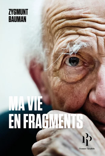 Ma vie en fragments - Zygmunt Bauman - Premier parallele