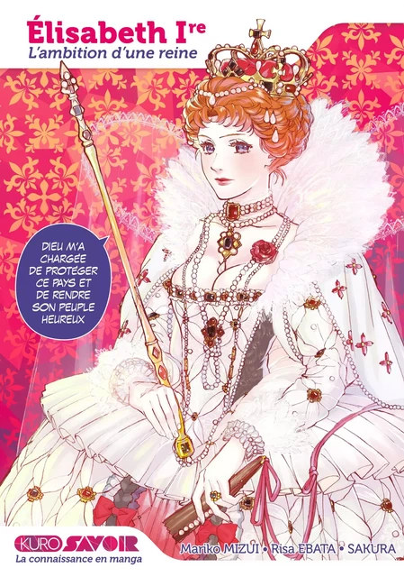 Elisabeth Ire, l'ambition d'une reine - Mariko Mizui, Risa Ebata,  Sakura - Univers Poche