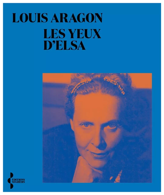 Les Yeux d'Elsa - Louis Aragon - Groupe Robert Laffont